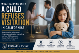 Edgar & Dow family law graphic discussing what happens when a child refuses visitation in California, featuring a distressed child holding a teddy bear with parents arguing in the background and references to reunification counseling and Family Code section 3190.